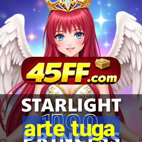 arte tuga